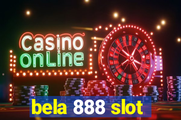bela 888 slot